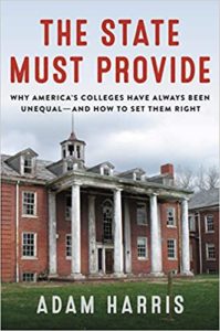 Book Cover of The State Must Provide: Why America’s Colleges Have Always Been Unequal– And How to Set Them Right